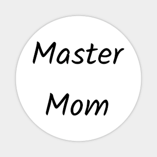 Master mom Magnet